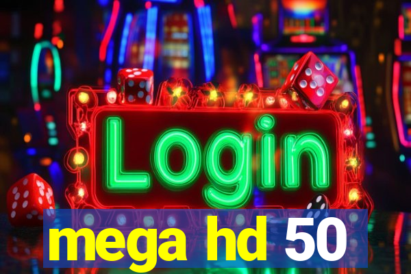 mega hd 50